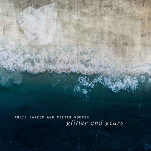 Annie Barker and Pieter Nooten - Glitter and Gears