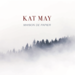 Kat May - Maison De Papier